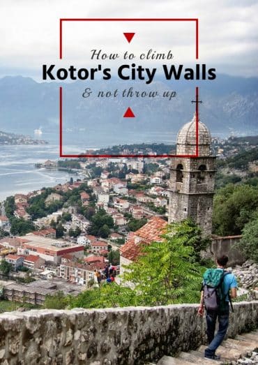 How to Climb Kotor’s City Walls and Not Throw Up. 3
