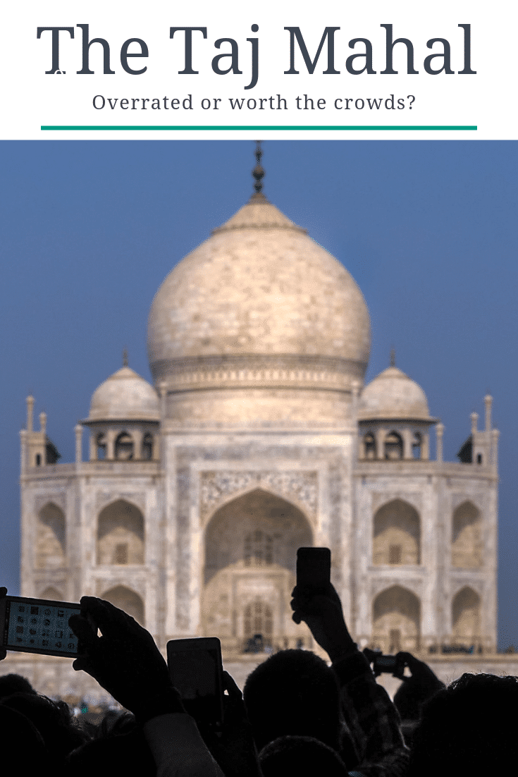 Is Visiting The Taj Mahal Overrated?
