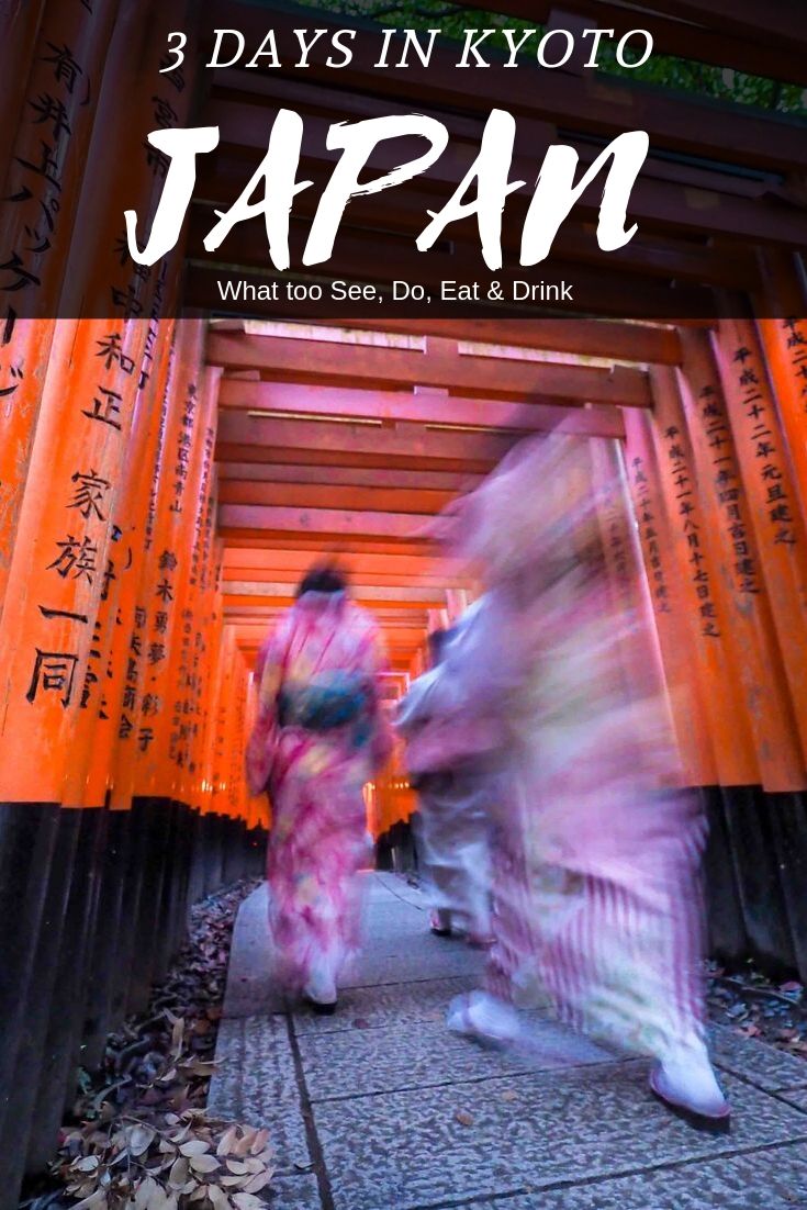 Three Days in Kyoto – What to See, Do, Eat and Drink