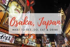 3 Days in Osaka - What to see, do, eat & drink