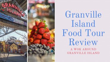 A Wok Around Granville Island Food Tour Review