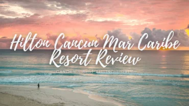 Hilton Cancun Mar Caribe Review cover image